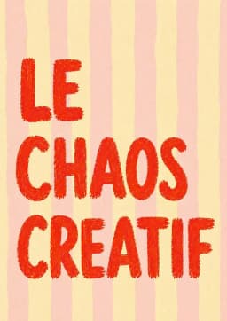 Le Chaos Créatif